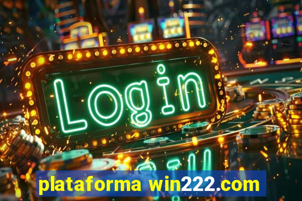 plataforma win222.com